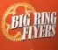 Big Ring Flyers